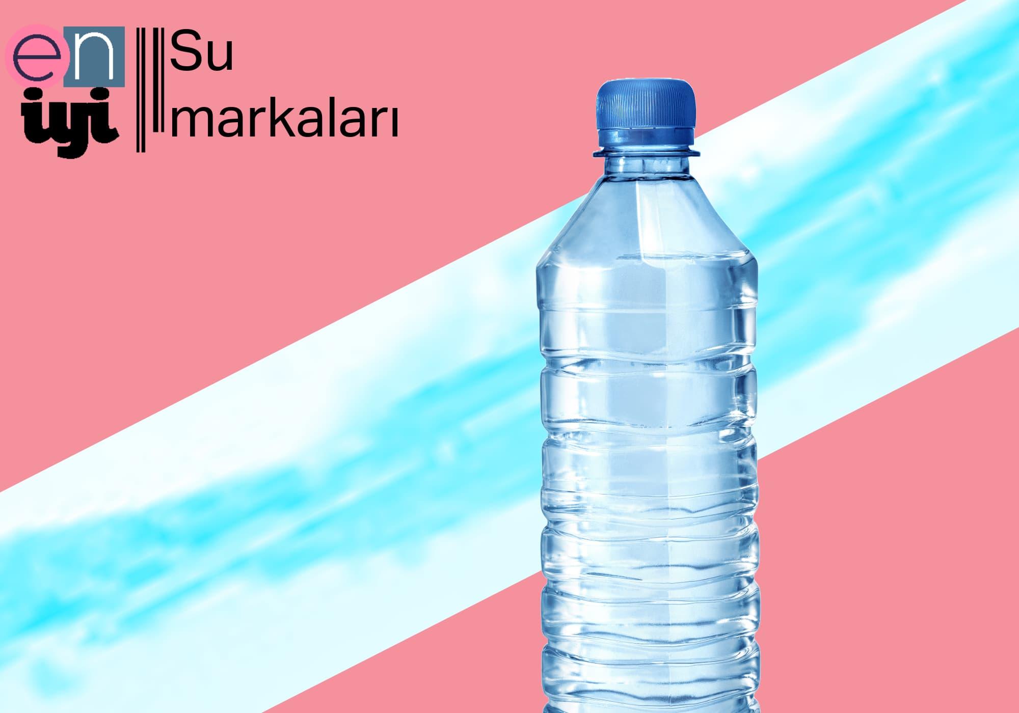 Türkiye'nin En İyi Su Markaları: Sağlıklı ve Güvenilir Seçenekler
