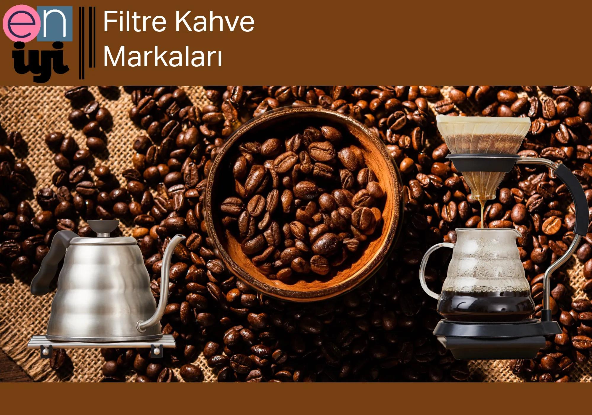 Türkiye'de Satılan En İyi Filtre Kahve Markaları