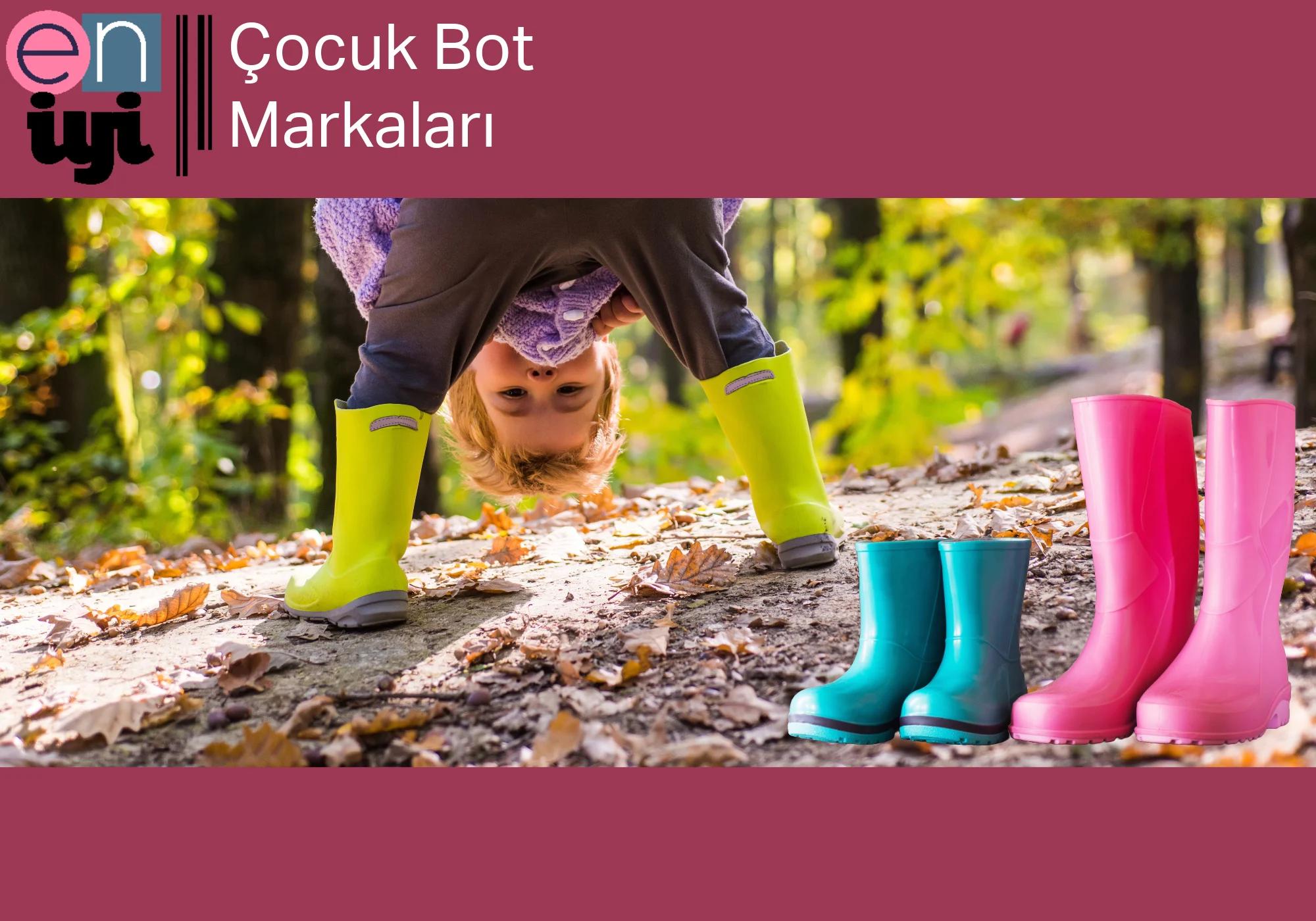 Türkiye'de Satılan En İyi Bebek ve Çocuk Bot Markaları