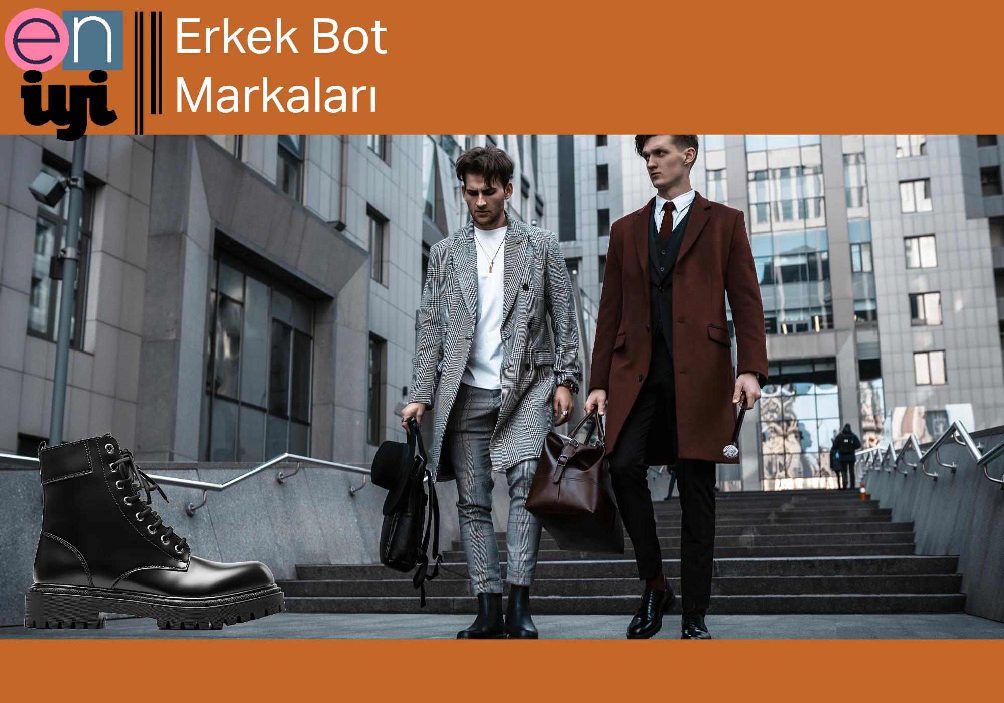 En İyi Erkek Bot Markaları