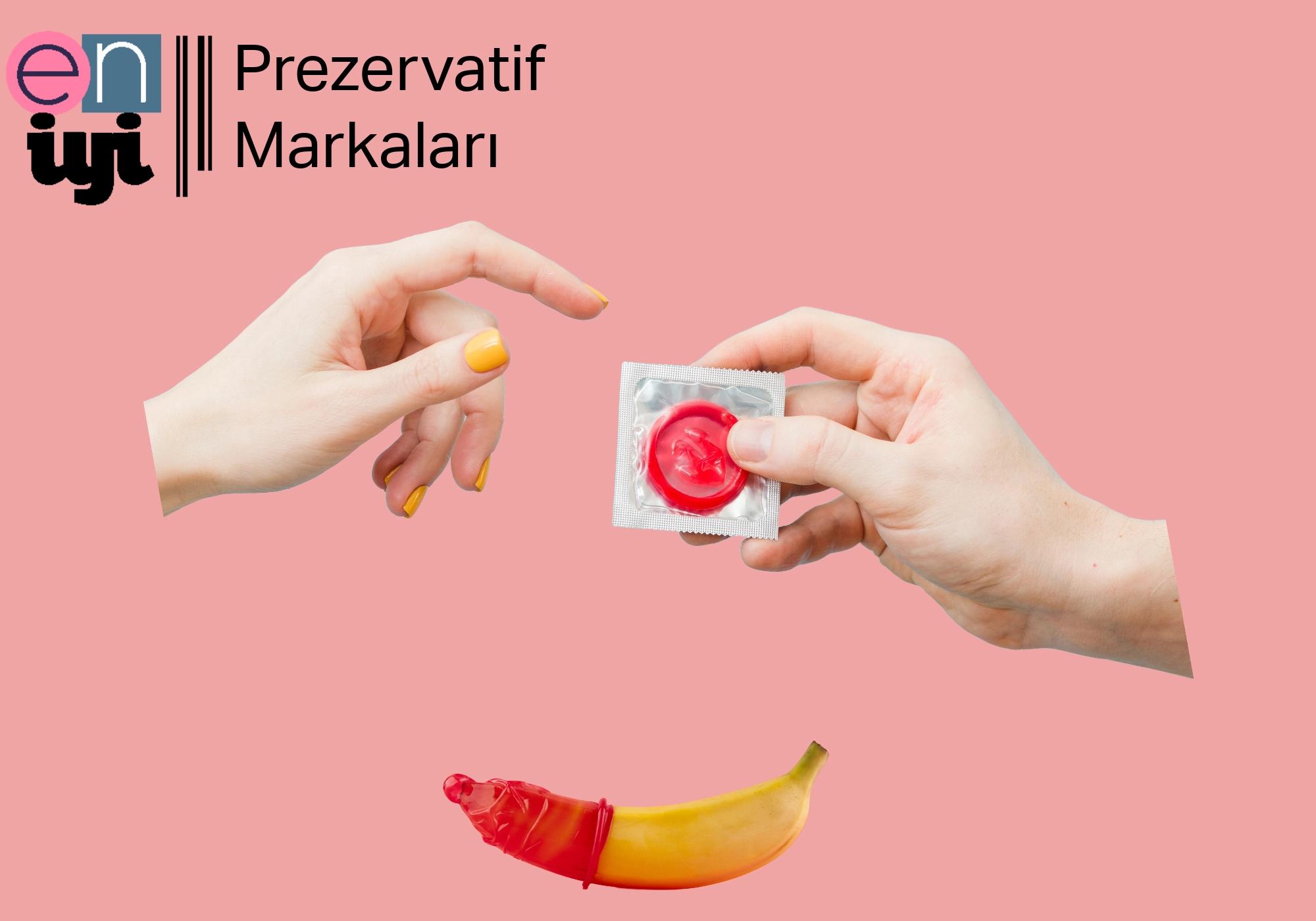 En İyi Prezevatif Markaları: Güvenli ve Keyifli Bir Deneyim