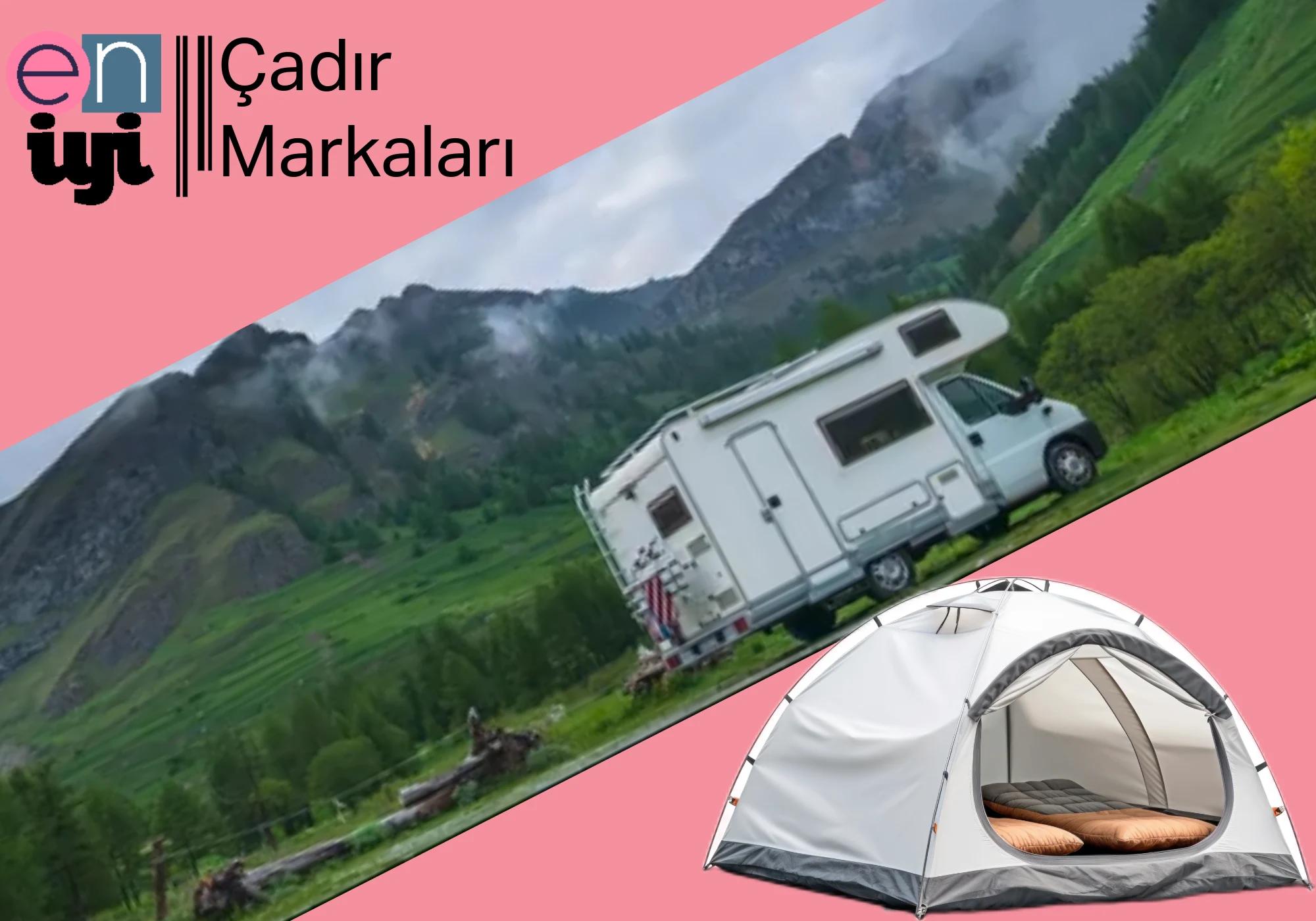 En İyi Kamp Çadırı Markaları (2025)