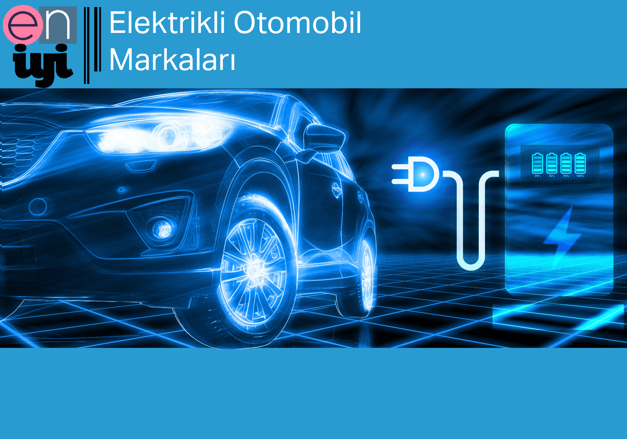 2025 Yılının En İyi Elektrikli Otomobil Markaları: Performans, Teknoloji ve Sürdürülebilirlik
