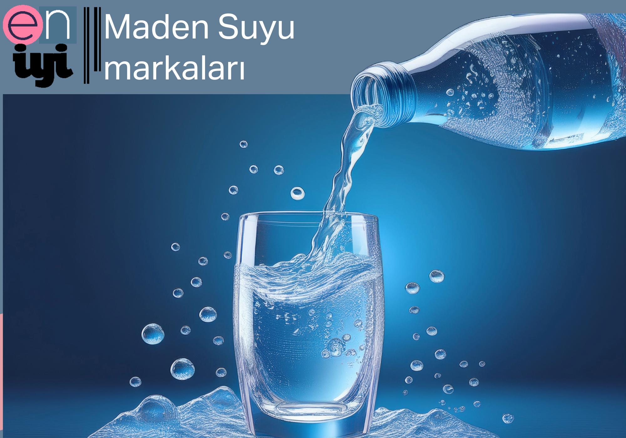 En İyi Maden Suyu Markaları: Sağlığınızı Destekleyen Doğal Lezzetler